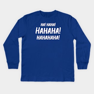 Ha! Haha! Hahaha! Hahahaha! | World Laughter Day 2021 | Quotes | Royal Blue Kids Long Sleeve T-Shirt